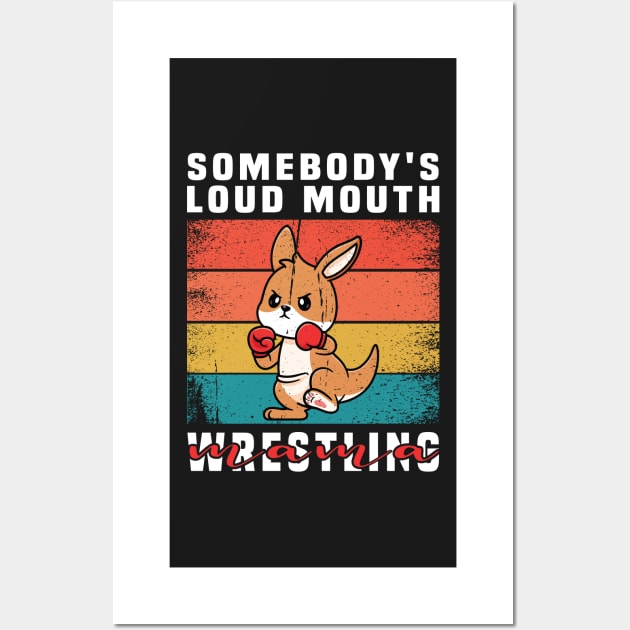 somebody's loud mouth wrestling mama Wall Art by Salahboulehoual